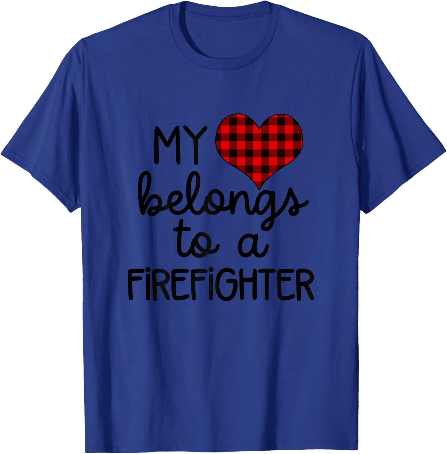 My Heart Belongs To a Firefighter for Firefighter Boyfriend T-Shirt - T-Shirt | Royal