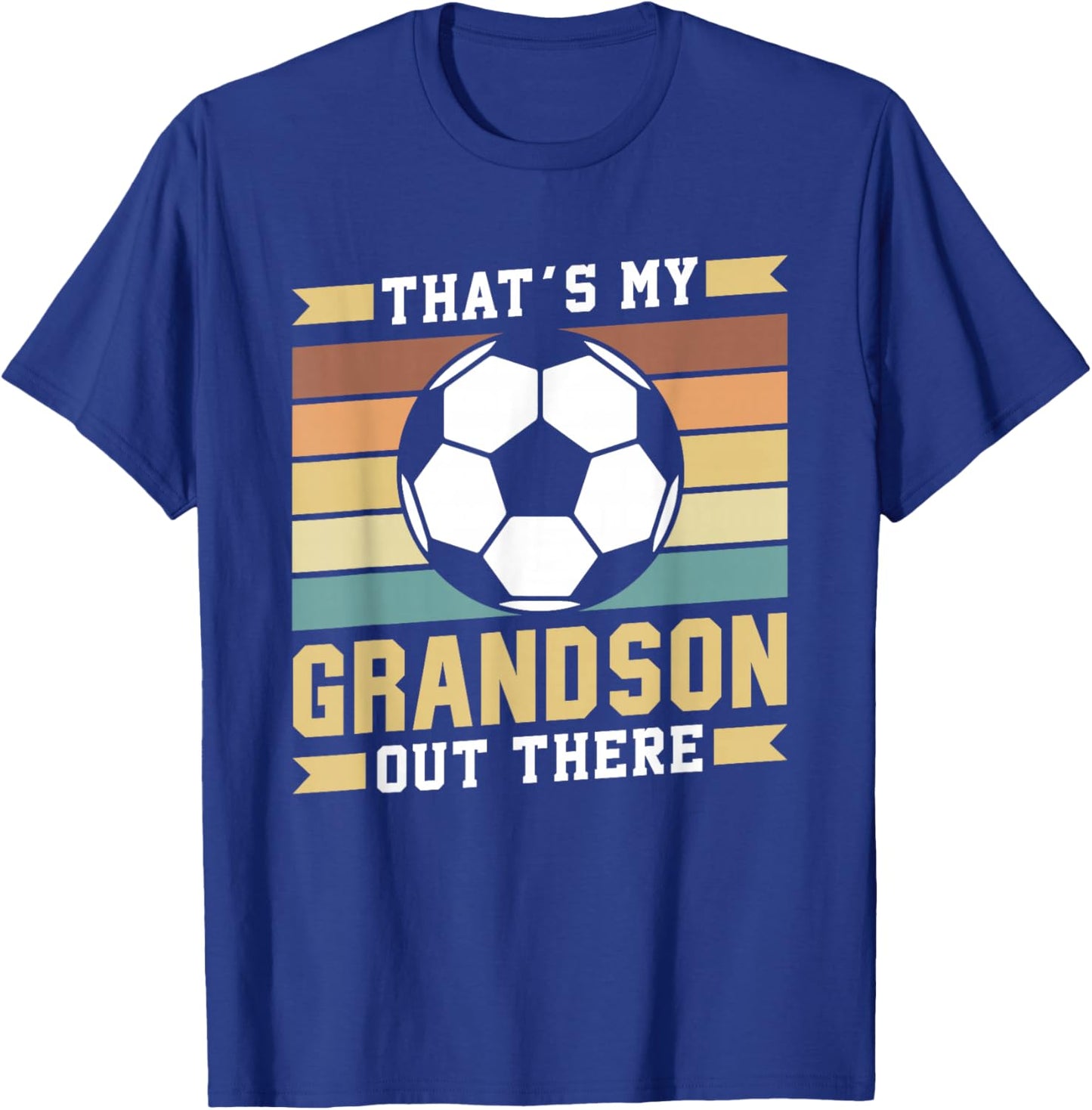 That's My Grandson Out There Soccer Sports Hobby Athlete T-Shirt - T-Shirt | Royal