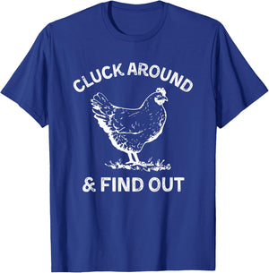 Cluck Around And Find Out Funny Chicken Saying T-Shirt - T-Shirt | Royal