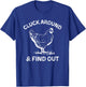 Cluck Around And Find Out Funny Chicken Saying T-Shirt - T-Shirt | Royal