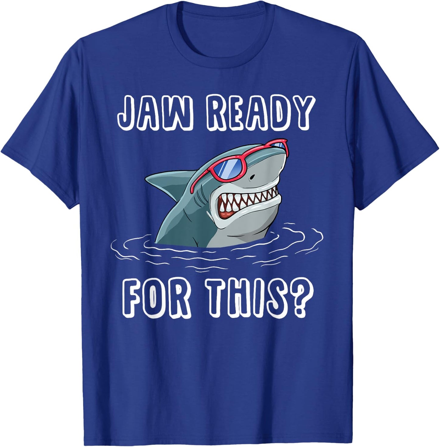 Jaw Ready for This Funny Shark Pun Design for Shark Lovers T-Shirt - T-Shirt | Royal