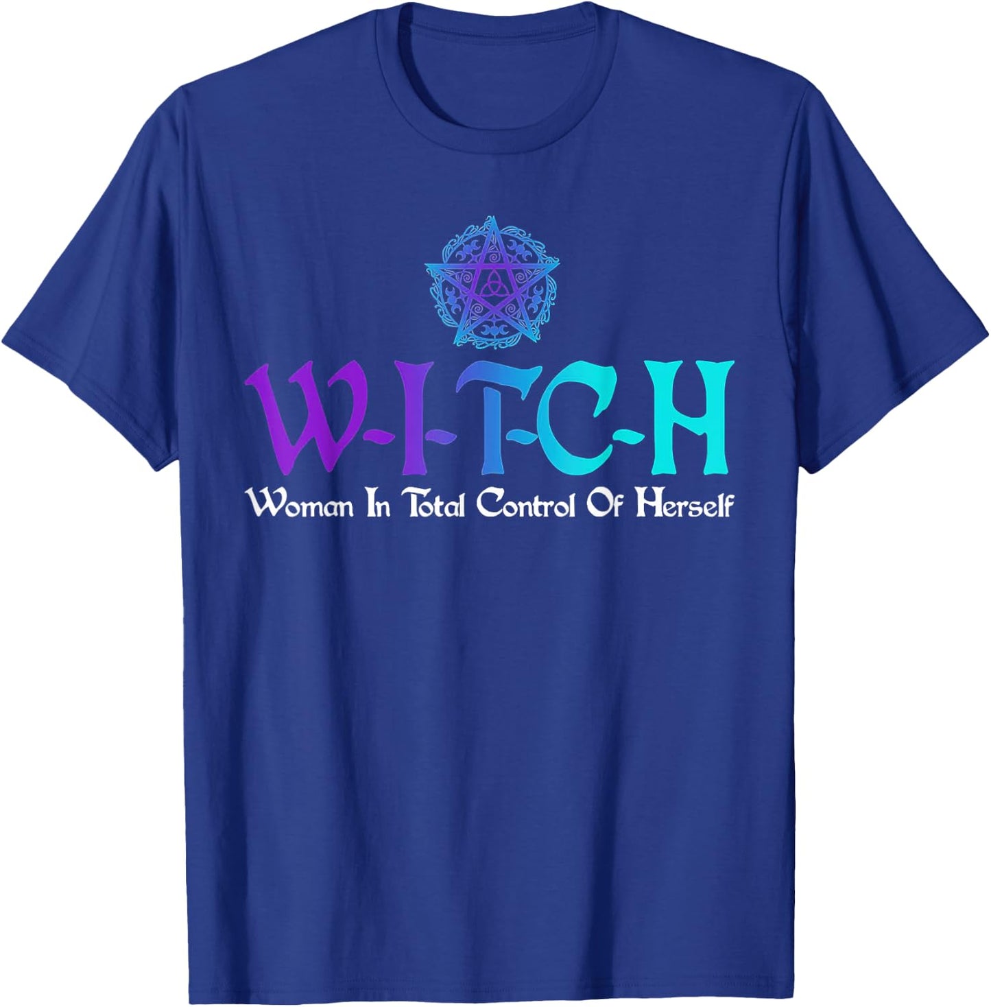 Witch - Woman In Total Control Of Herself T-Shirt - T-Shirt | Royal