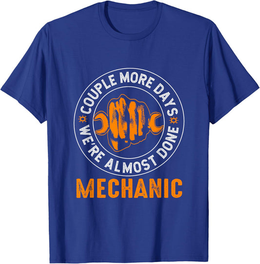 Couple More Days Mechanic We’re Always Almost Done Mechanics T-Shirt - T-Shirt | Royal