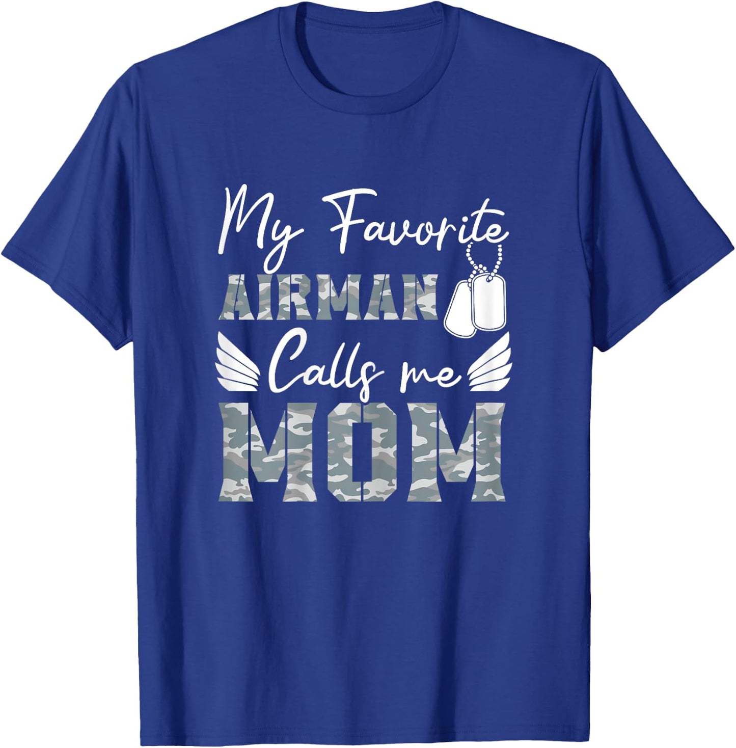My Favorite Airman Calls Me Mom Air Force Soldier Mother T-Shirt - T-Shirt | Royal