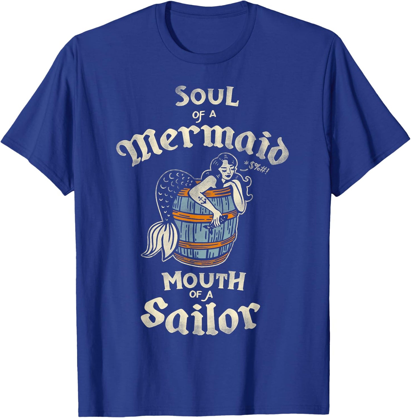 Soul Of A Mermaid, Mouth Of A Sailor Cute & Funny Tattoo Art T-Shirt - T-Shirt | Royal
