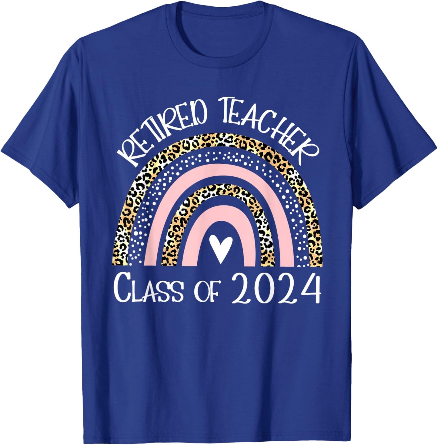 Retired Teacher Class Of 2024 Retirement Leopard Rainbow T-Shirt - T-Shirt | Royal