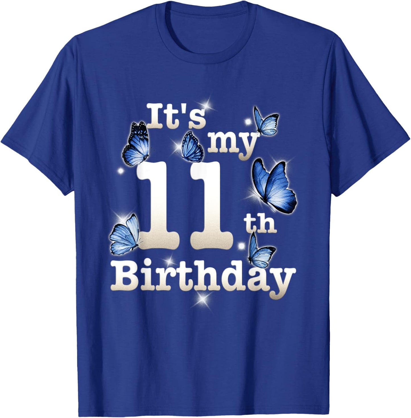 Funny Its My 11th Birthday Blue Butterfly Lover 11 Year Old T-Shirt - T-Shirt | Royal