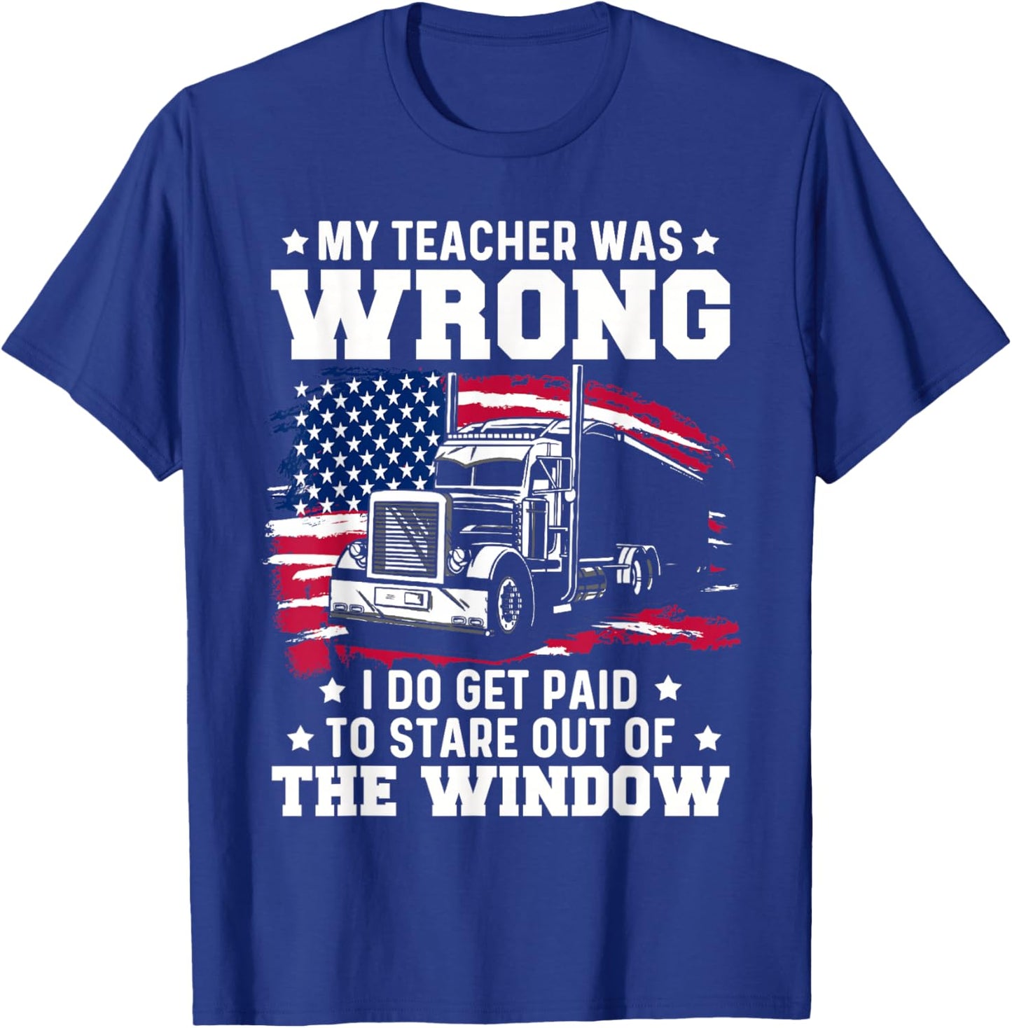 Trucker Lorry 18 Wheeler Highway Truck Driver CDL Trailer T-Shirt - T-Shirt | Royal