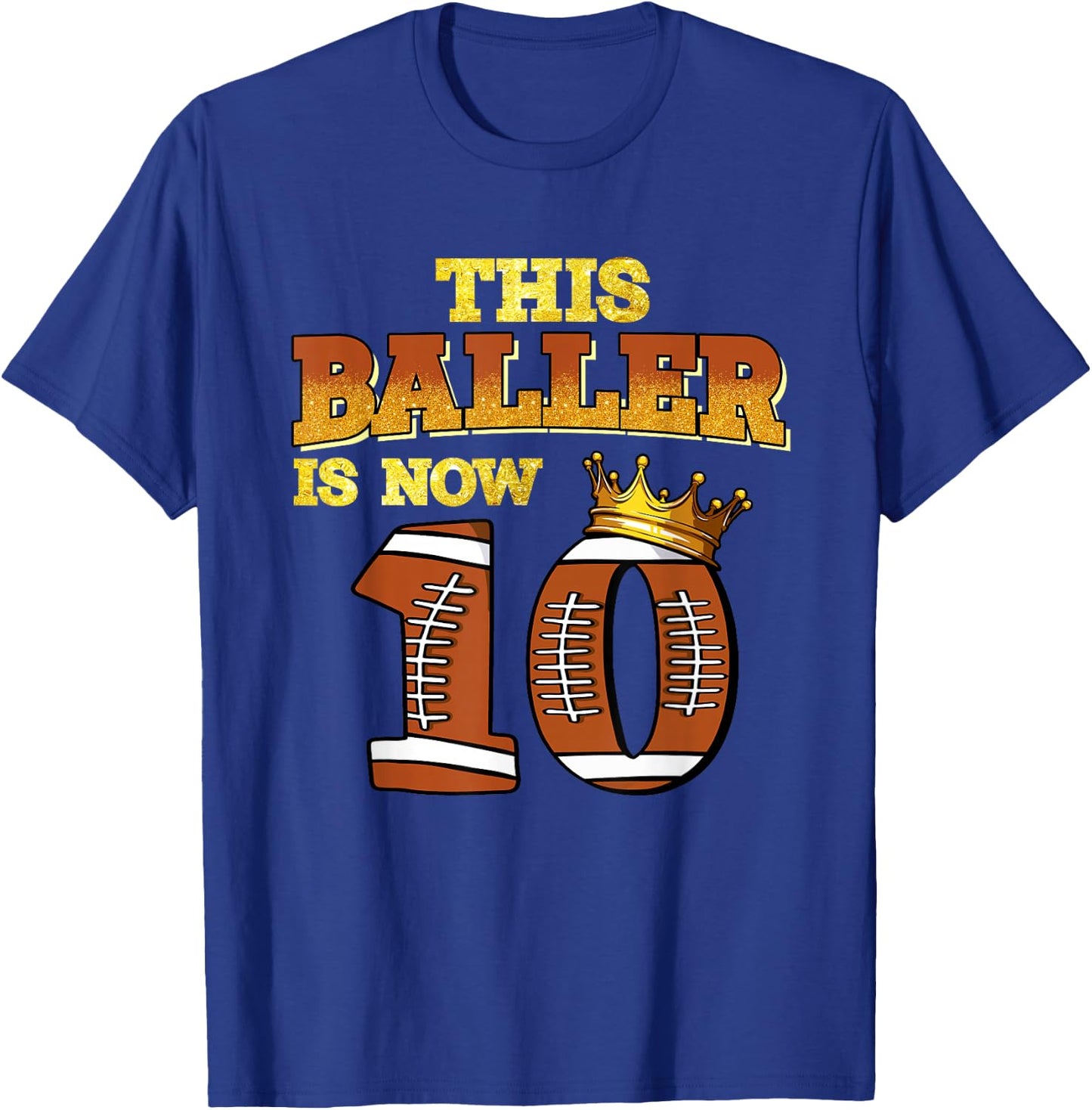 This Baller Is Now 10 Football Kids Boys Girls 10th Birthday T-Shirt - T-Shirt | Royal
