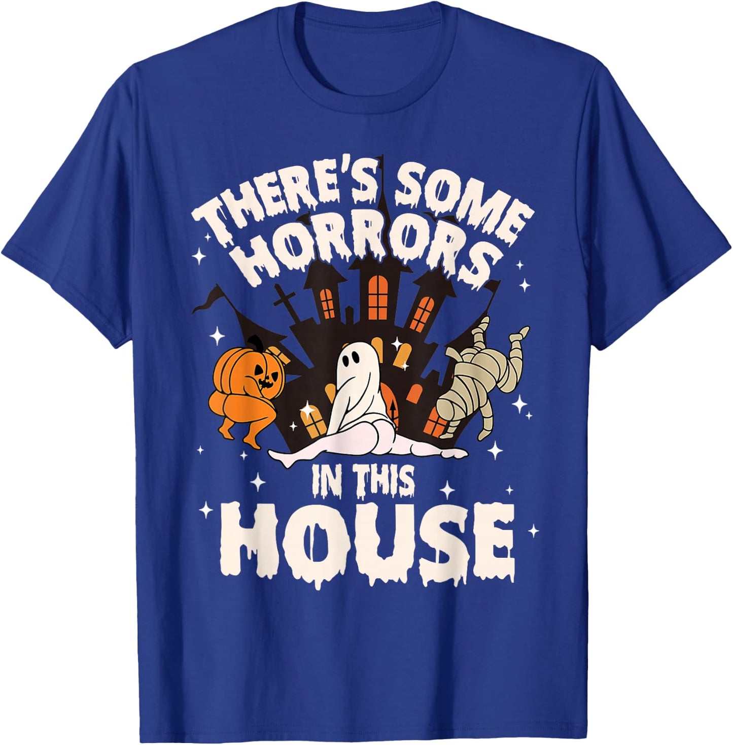 There's Some Horrors In This House Ghost Halloween Funny T-Shirt - T-Shirt | Royal