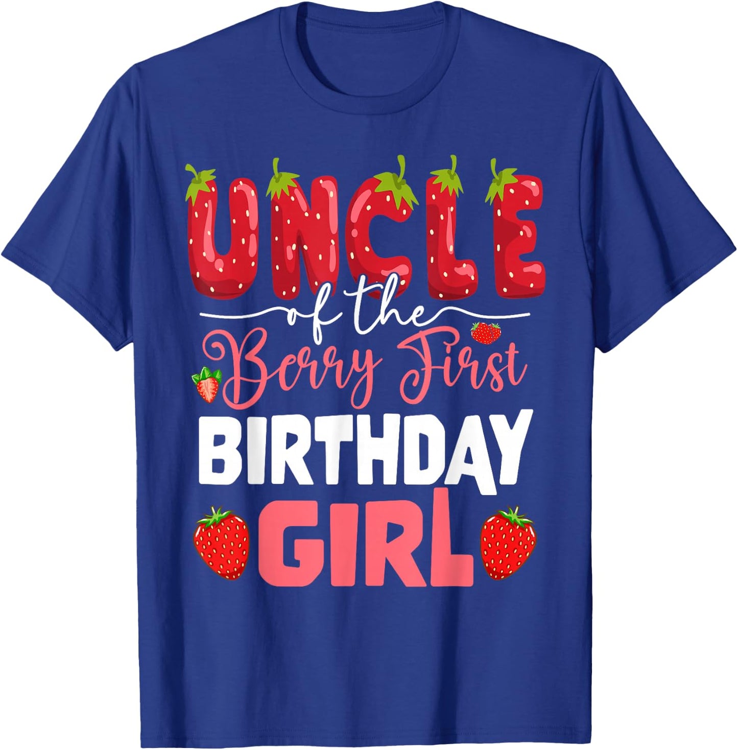 Uncle of The Berry First Birthday of Girl Strawberry Tio T-Shirt - T-Shirt | Royal