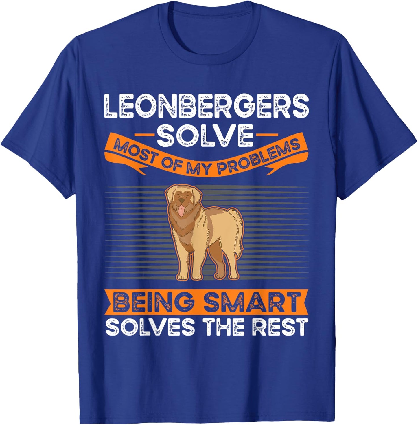 Leonbergers solve most of my problems Leonberger T-Shirt - T-Shirt | Royal