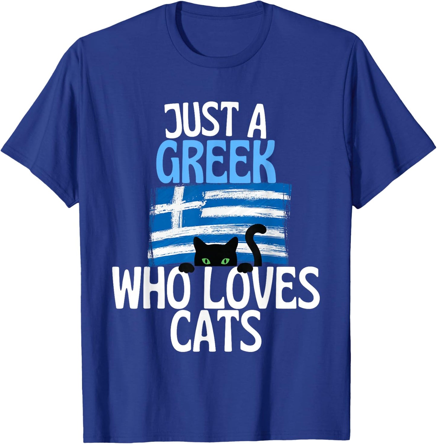 Just A Greek Who Loves Cats For all of Greece T-Shirt - T-Shirt | Royal
