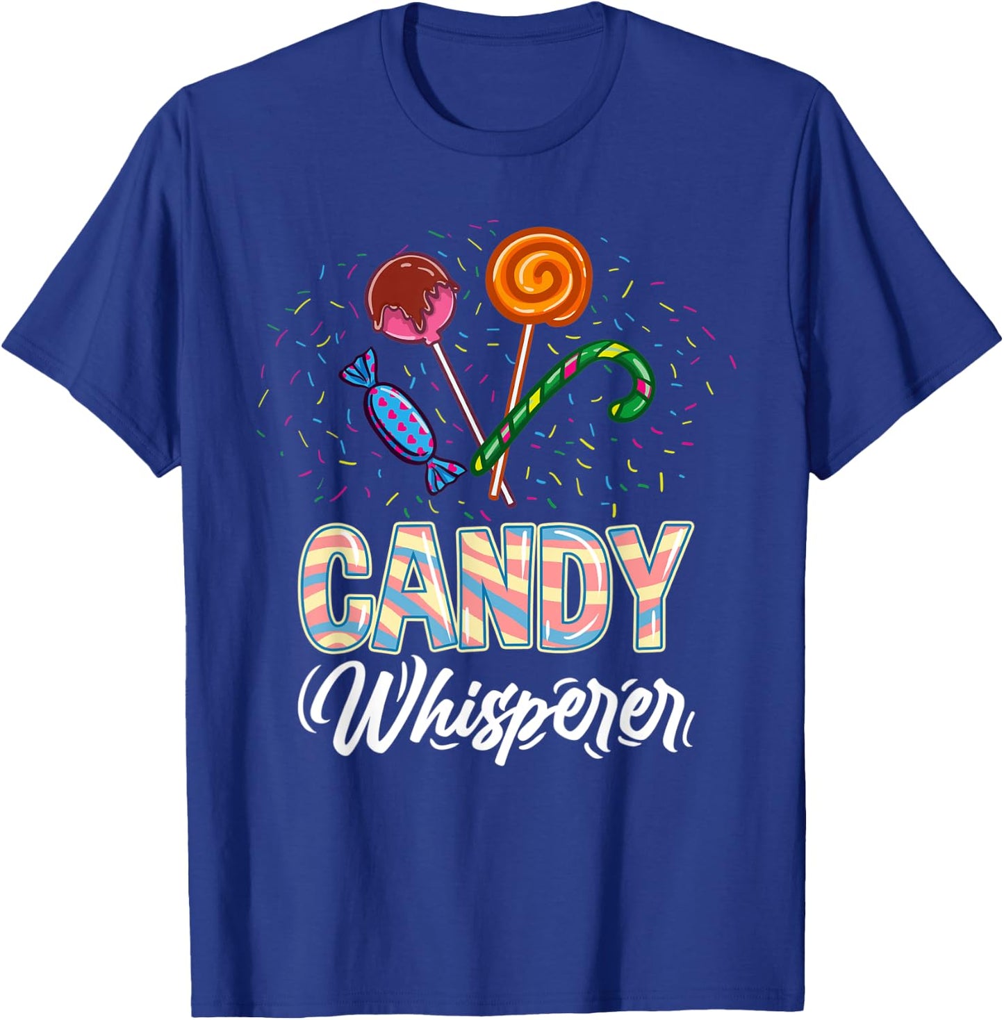 Candy Whisperer for Candy Lover T-Shirt - T-Shirt | Royal