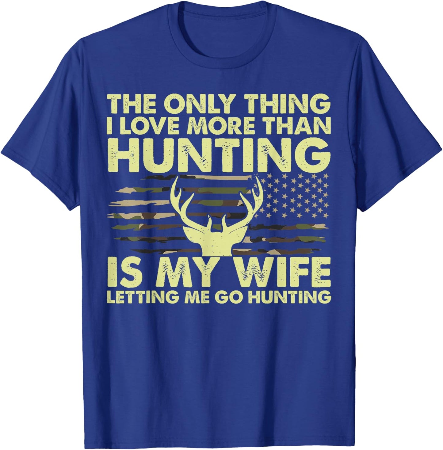 Deer Hunter Thing I Love More Than Hunting Funny Dad T-Shirt - T-Shirt | Royal