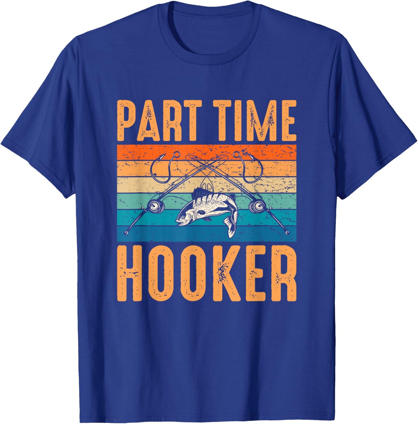 Retro Fishing Hooks Part Time Hooker Shirt Funny Fishing T-Shirt - T-Shirt | Royal