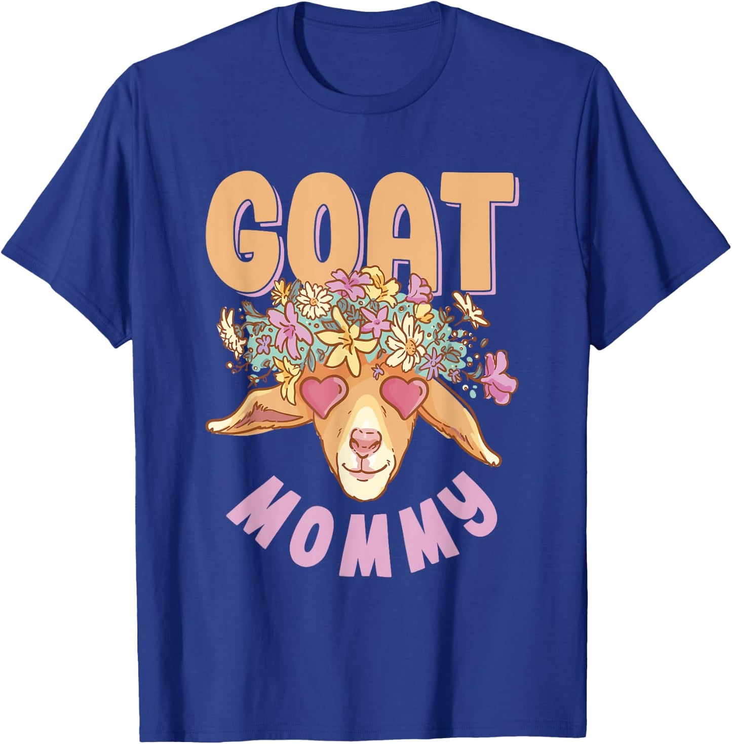 Goat Mommy Owner Lover Pet Animal Mom Mother Mama Mother's T-Shirt - T-Shirt | Royal