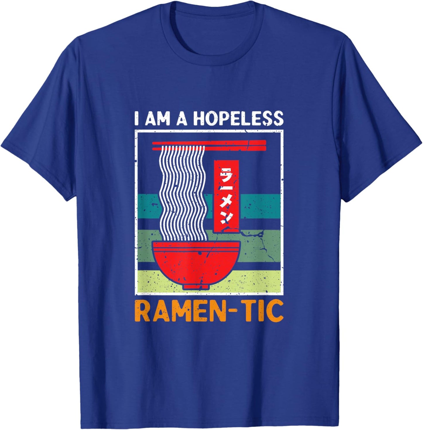 I'm a Hopeless Ramen-Tic Funny Romantic Ramen Noodle T-Shirt - T-Shirt | Royal