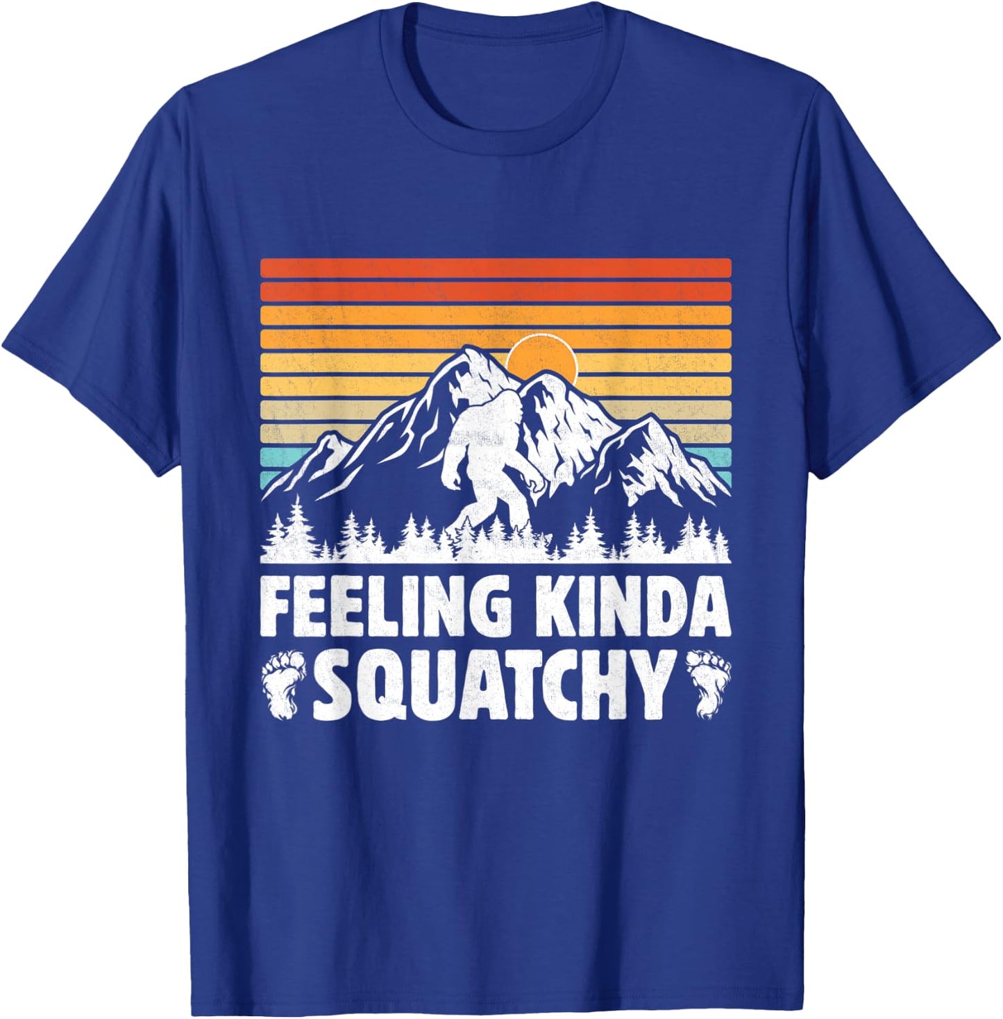 Bigfoot Yeti Funny Sasquatch Mountain Feeling Kinda Squatchy T-Shirt - T-Shirt | Royal