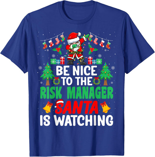 Be Nice to the Risk Manager Santa Risk Manager Christmas T-Shirt - T-Shirt | Royal