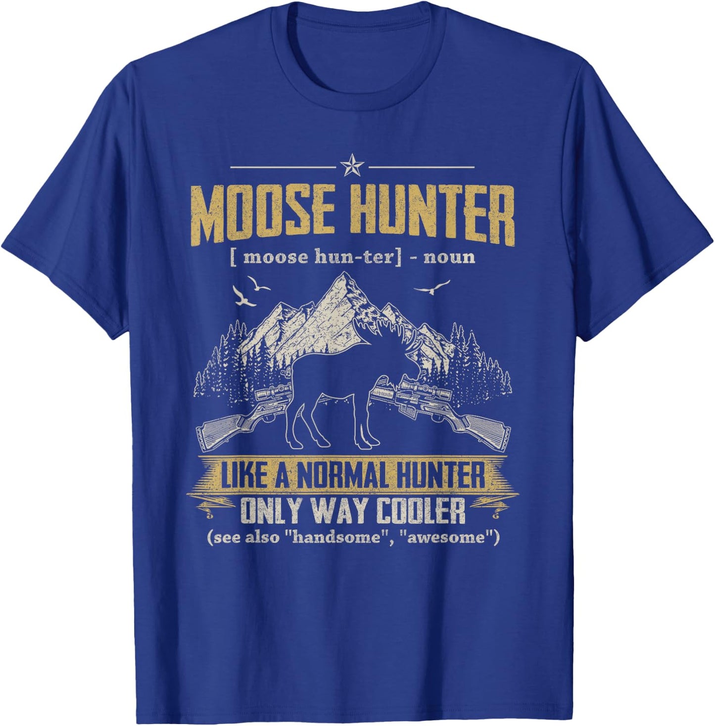 Funny Hunting Lover Graphic and Men Moose Hunters T-Shirt - T-Shirt | Royal