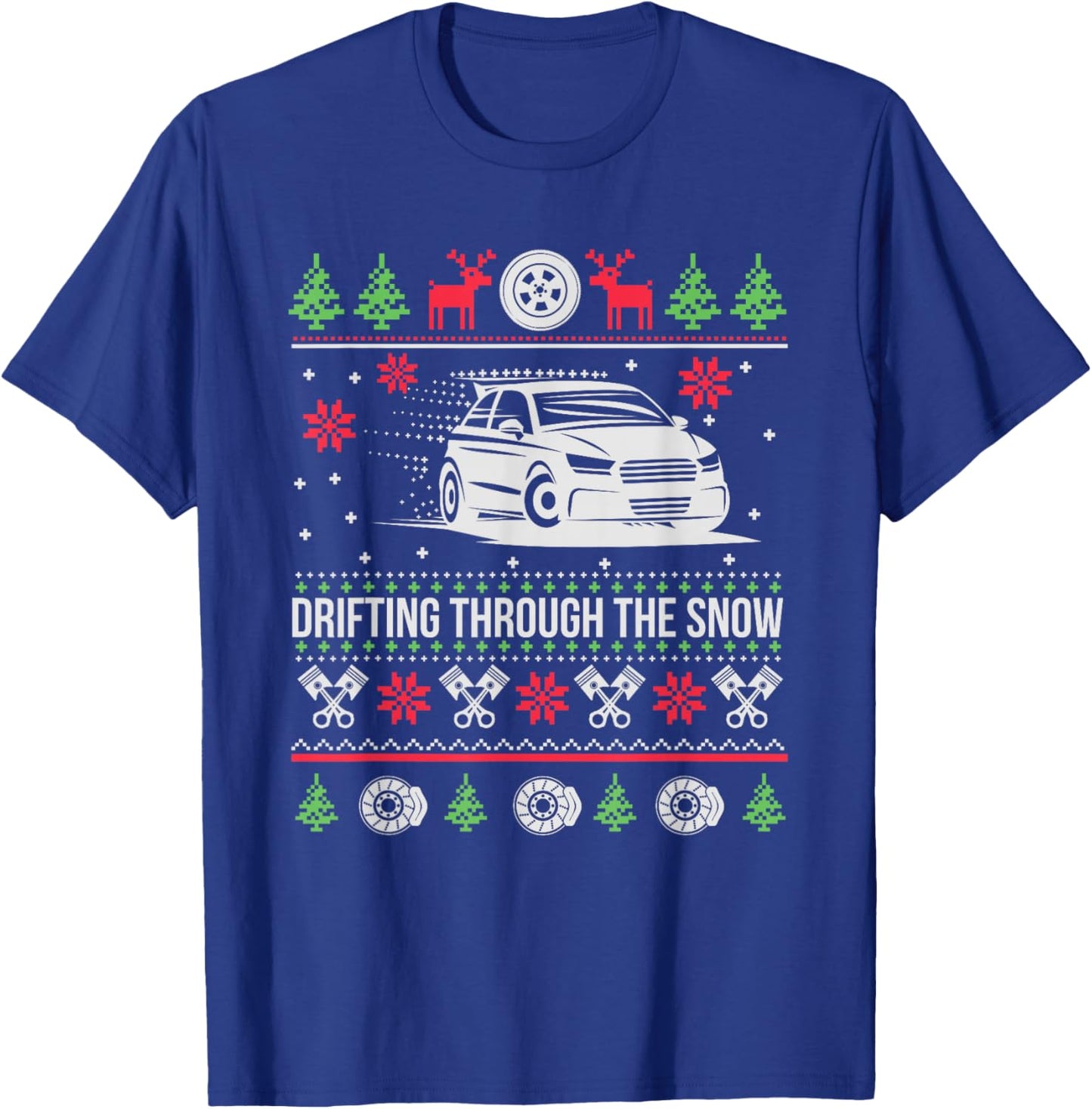 Snow Drifting Car Lover Merch Ugly Christmas Drifting Through The Snow T-Shirt - T-Shirt | Royal