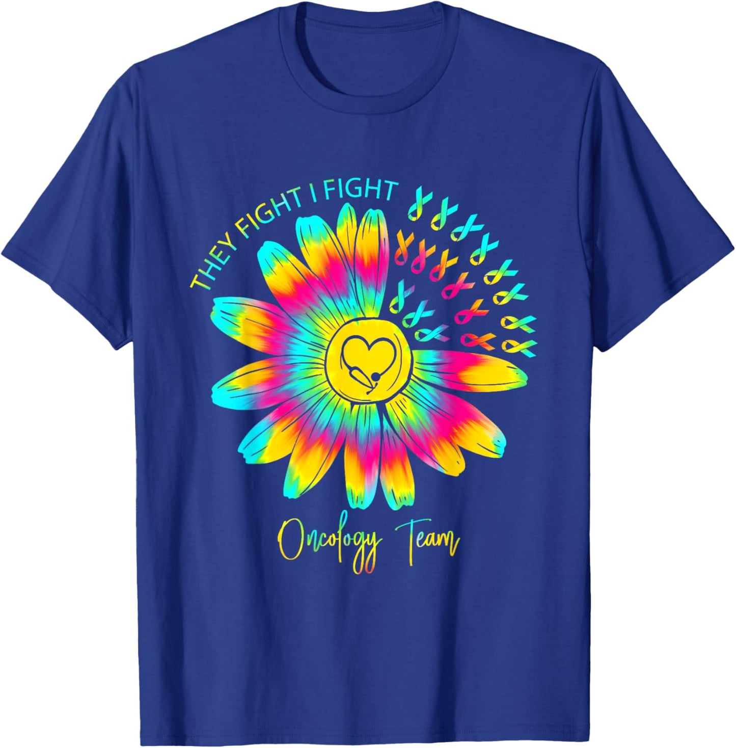 They Fight I Fight Oncology Team Tie Dye Oncology Nurse T-Shirt - T-Shirt | Royal