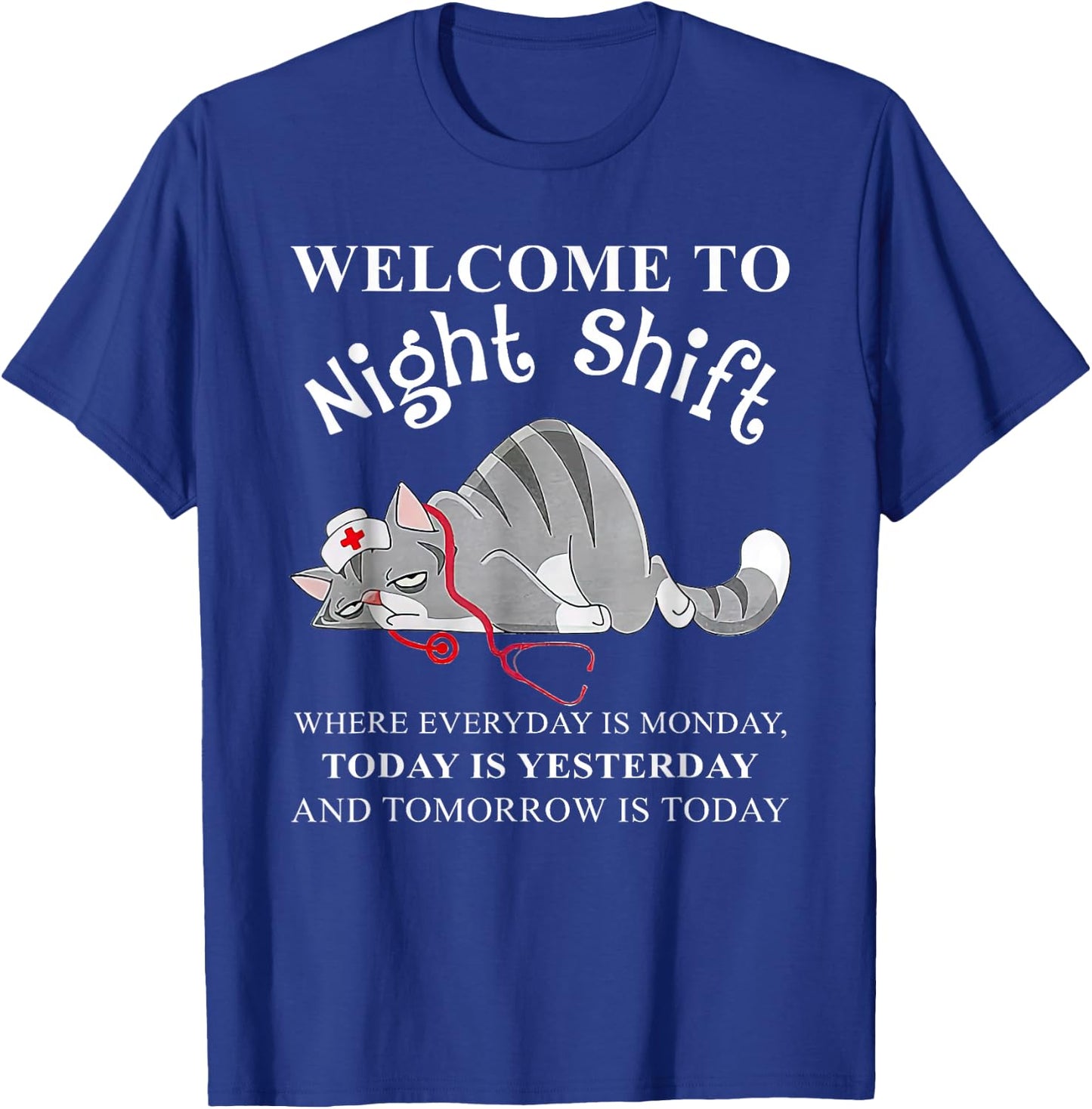 Cat Welcome To Night Shift Where Everyday Is Monday T-Shirt - T-Shirt | Royal