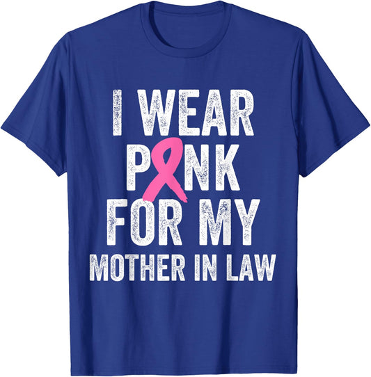 I Wear Pink for My Mother in Law Breast Cancer Awareness T-Shirt - T-Shirt | Royal