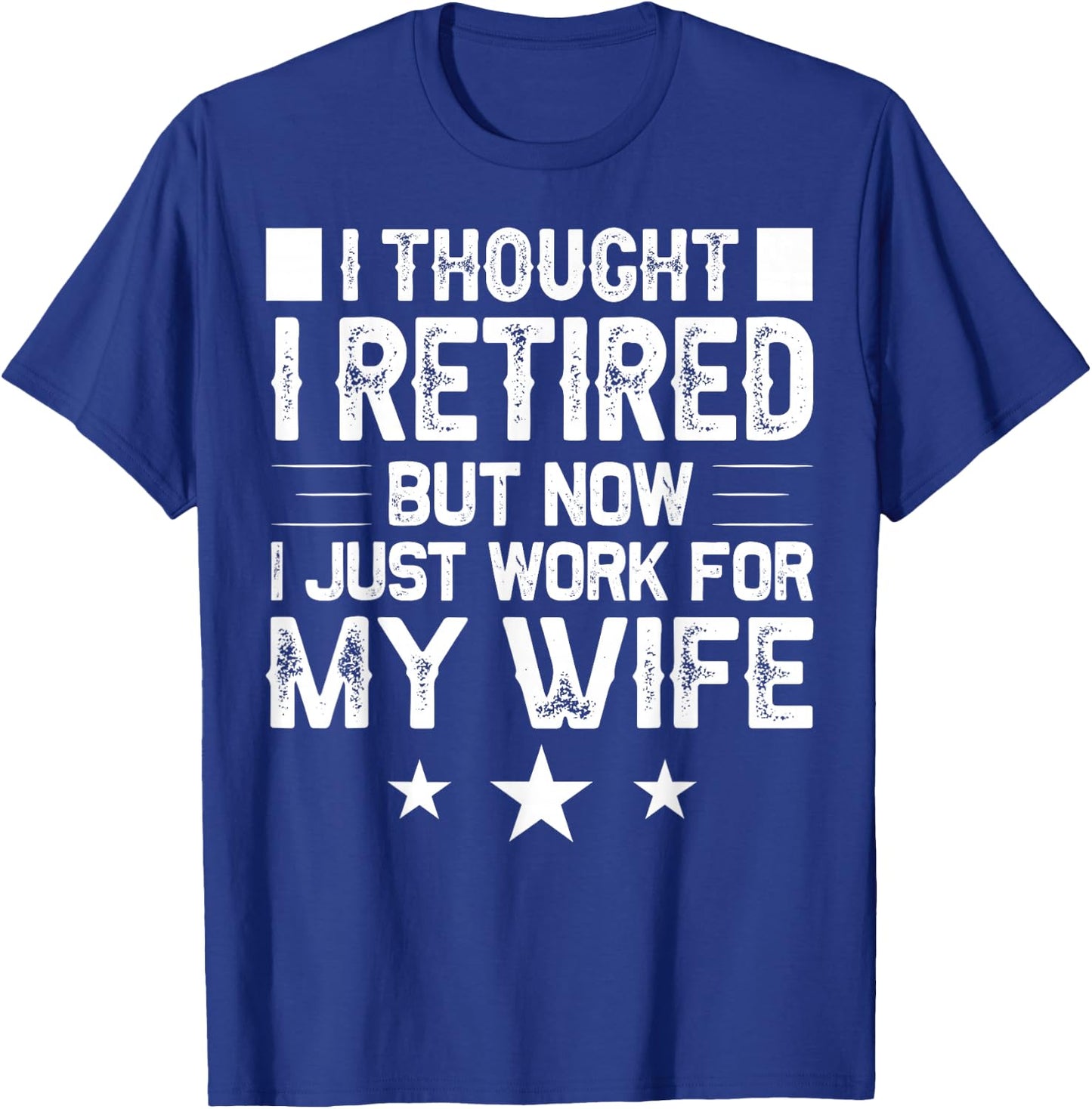 Best Retirement Novelty Gift Retired Humor Quote Funny Retirement Designs Men Dad Bachelor Party Pun Lovers T-Shirt - T-Shirt | Royal