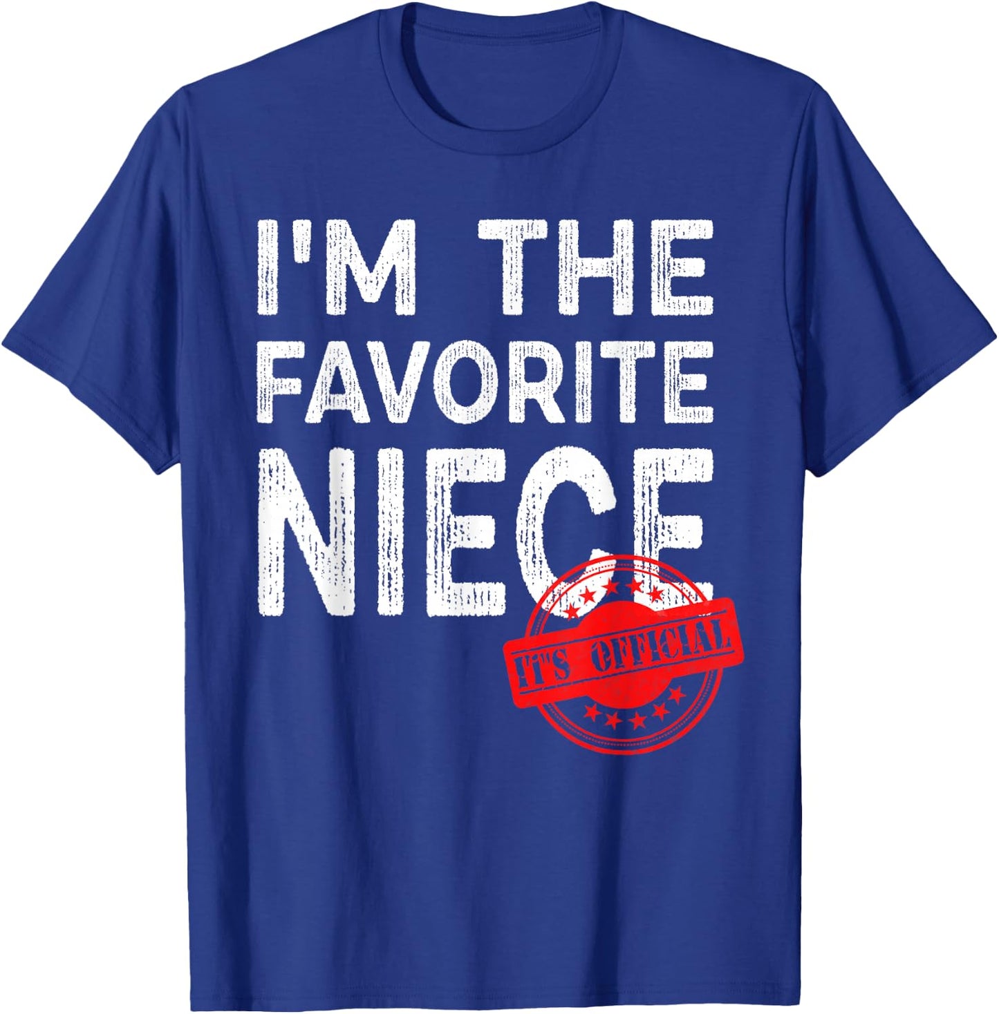 It's Official I'm The Favorite Niece, Funny Niece T-Shirt - T-Shirt | Royal