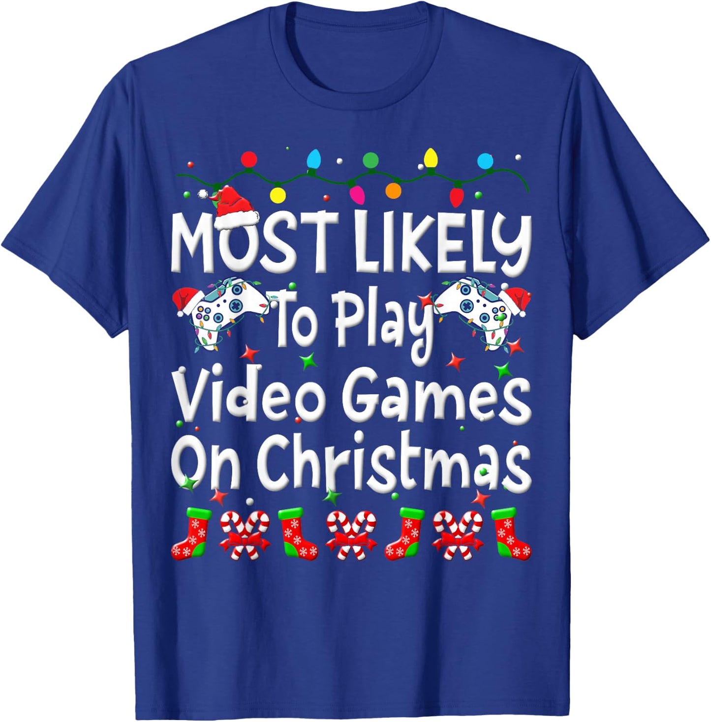 Most Likely To Play Video Game On Christmas Family Funny Joy T-Shirt - T-Shirt | Royal
