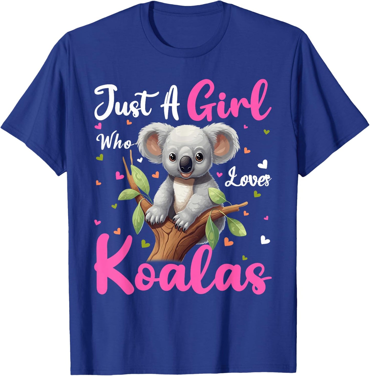 Koala Lover Just A Girl Who Loves Koalas T-Shirt - T-Shirt | Royal