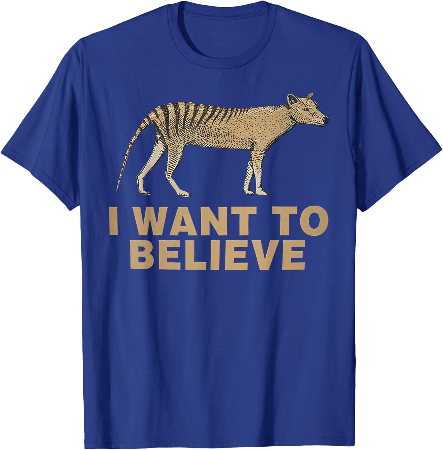 Thylacine Kingdom Extinct I Want To Believe Tasmanian T-Shirt - T-Shirt | Royal