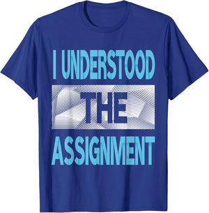Blue I Understood The Assignment Blue Color Graphic T-Shirt - T-Shirt | Royal
