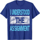 Blue I Understood The Assignment Blue Color Graphic T-Shirt - T-Shirt | Royal