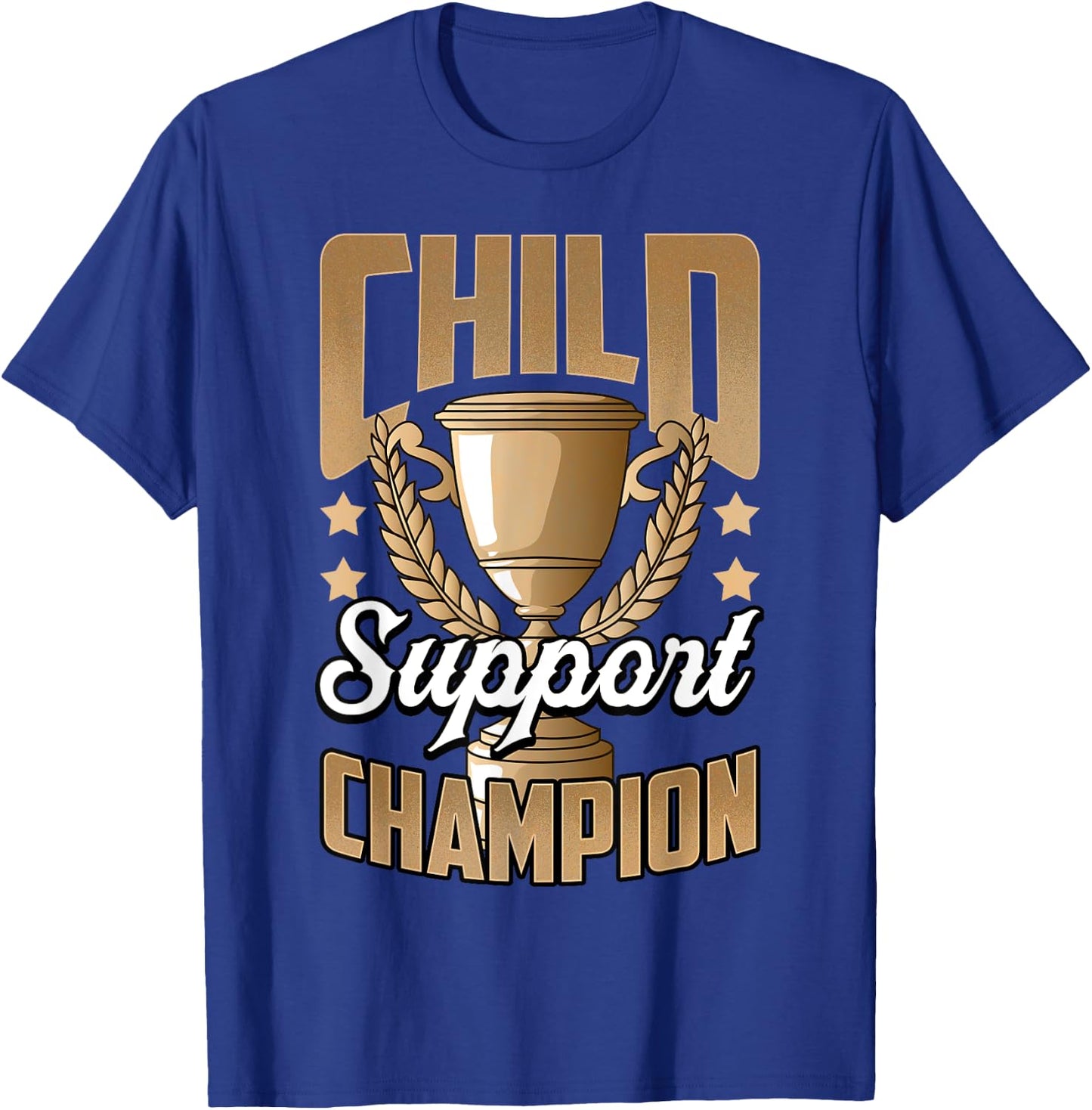 Funny Child Support Divorced Single Dad Daddy Father's Day T-Shirt - T-Shirt | Royal