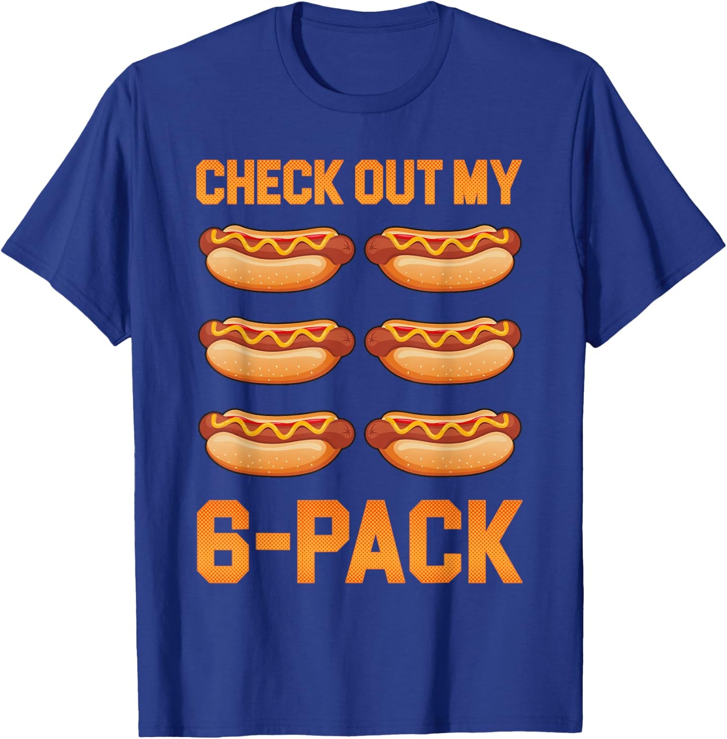 Check Out My 6 Pack Hot-Dog Sausage Food Hotdog Lover T-Shirt - T-Shirt | Royal