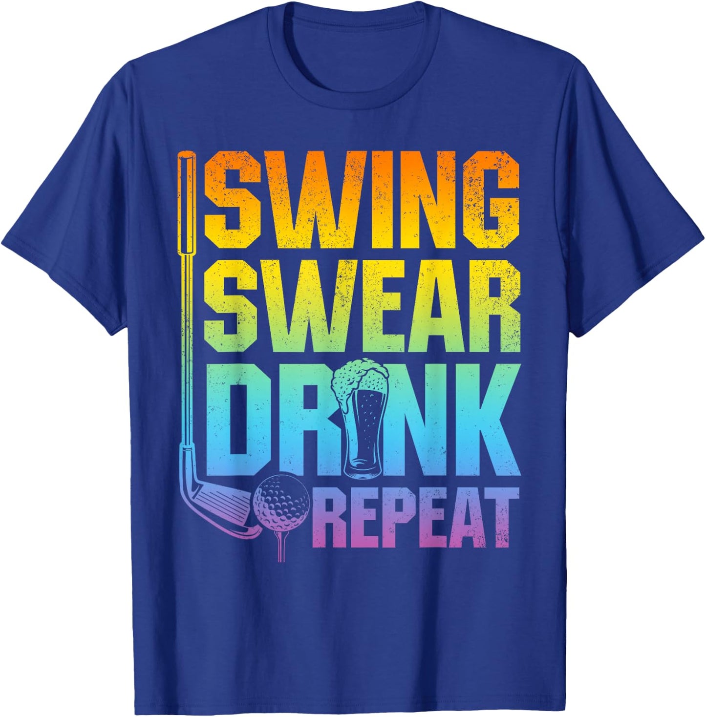 Swing Swear Drink Repeat - Funny Golf Saying T-Shirt - T-Shirt | Royal