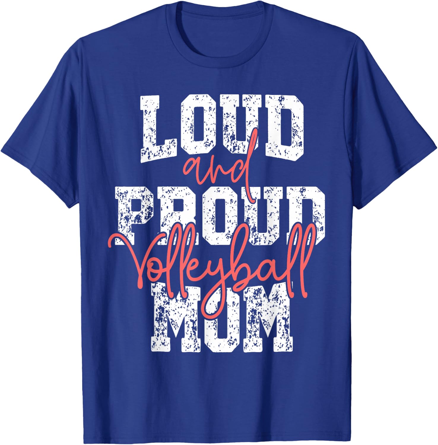 Proud & Loud Volleyball Mom Player Team & Fan Mother's Day T-Shirt - T-Shirt | Royal