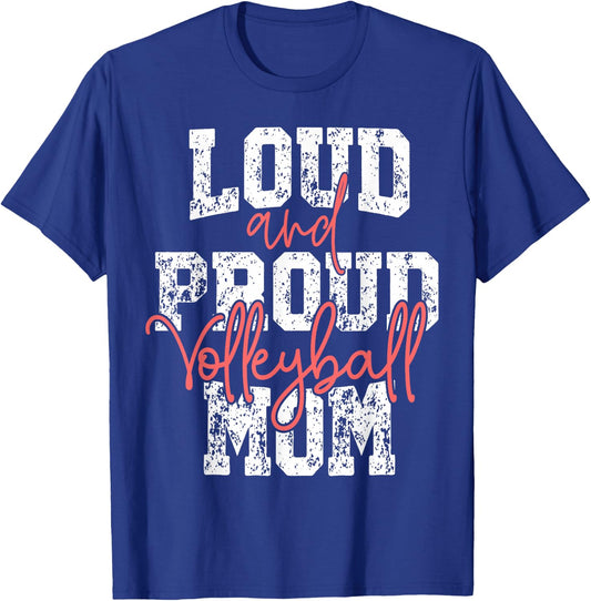 Proud & Loud Volleyball Mom Player Team & Fan Mother's Day T-Shirt - T-Shirt | Royal