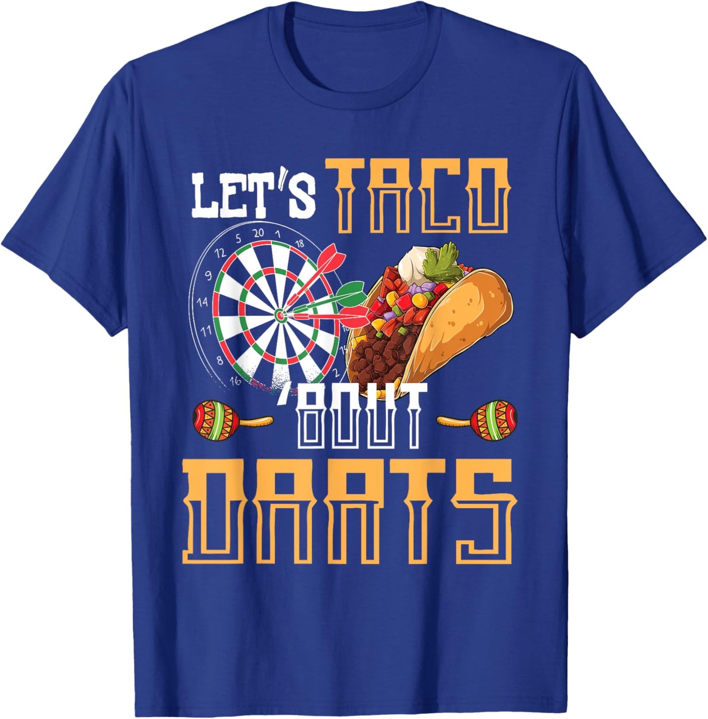 Let's Taco Bout Darts Funny Darts Meme T-Shirt - T-Shirt | Royal