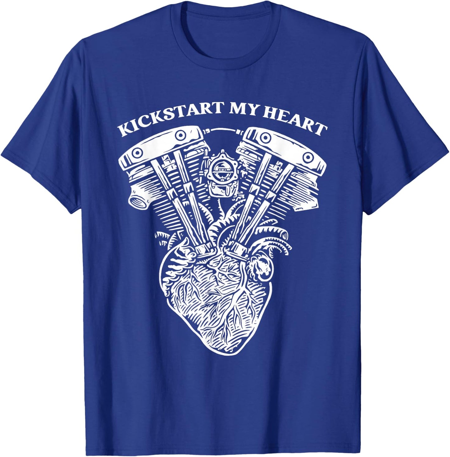 Kickstart My Heart Funy Love Life Apparel T-Shirt - T-Shirt | Royal