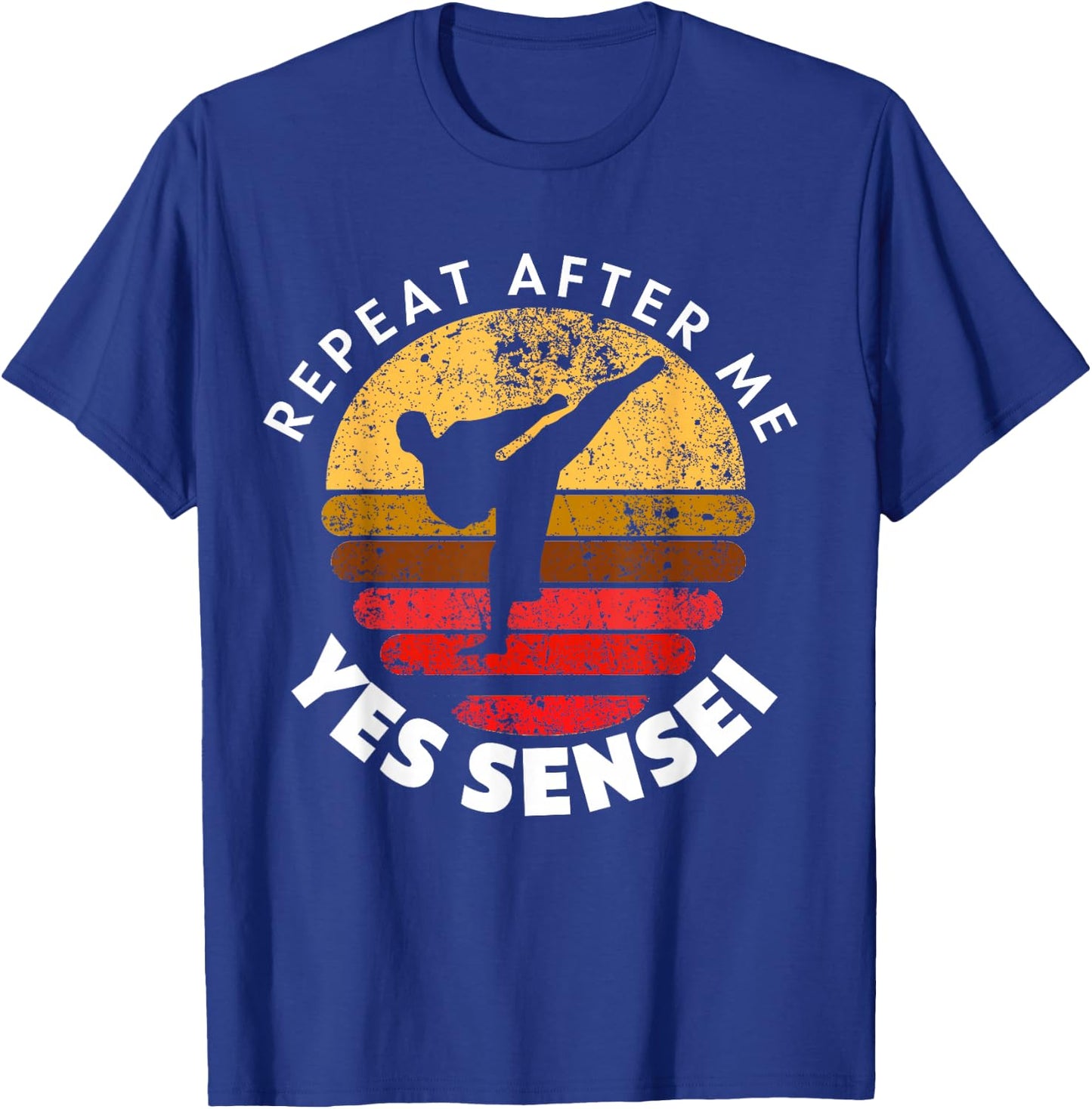 Repeat After Me Yes Sensei T-Shirt - T-Shirt | Royal