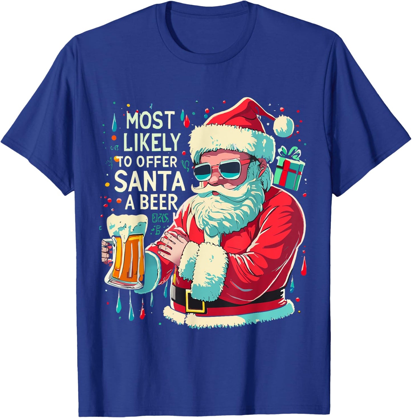 Christmas Most Likely To Offer Santa A Beer Winter Presents T-Shirt - T-Shirt | Royal