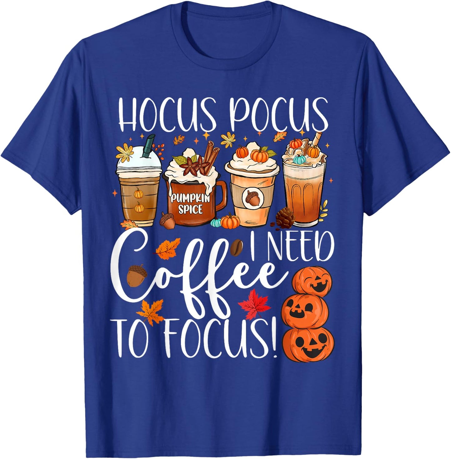 Cute Hocus Pocus I Need Coffee To Focus Fall Pumpkin Teacher T-Shirt - T-Shirt | Royal