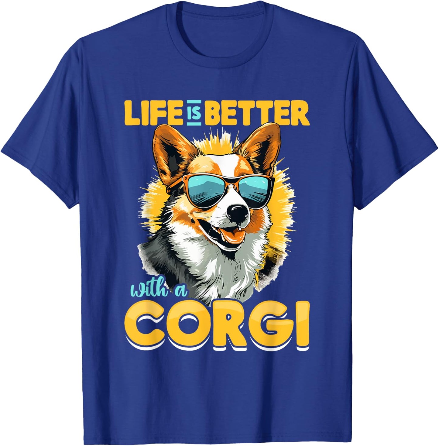 Pembroke Welsh Corgi - Life Is Better With A Corgi T-Shirt - T-Shirt | Royal