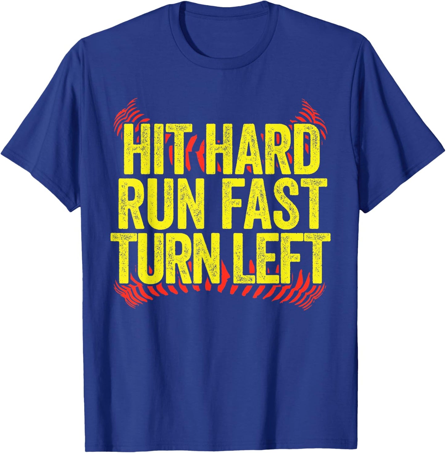 Hit Hard Run Fast Turn Left Funny Softball T-Shirt - T-Shirt | Royal
