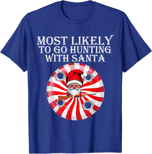 Most Likely To Go Hunting With Santa Christmas Family Pajama T-Shirt - T-Shirt | Royal