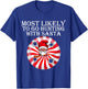 Most Likely To Go Hunting With Santa Christmas Family Pajama T-Shirt - T-Shirt | Royal
